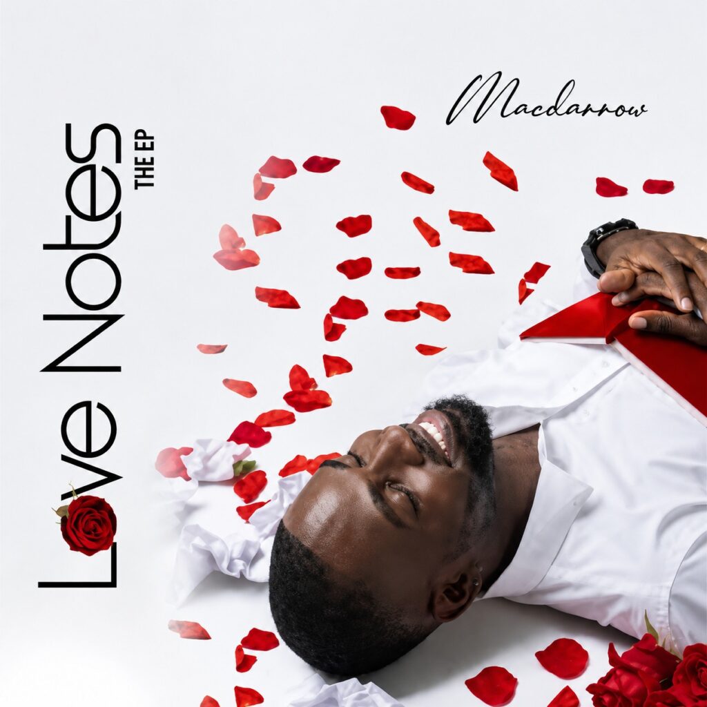 Macdarrow Introduces Debut EP “Love Notes,” A Soulful AfroRnB Journey Through Love and Vulnerability