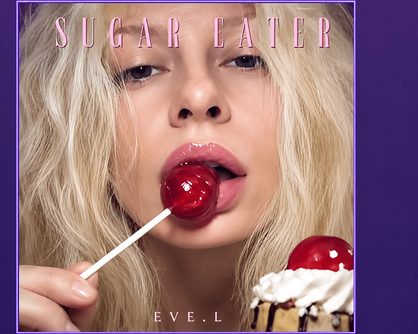 EVE.L Serves Up a Sickly Sweet Toxic Romance With “SUGAR EATER”